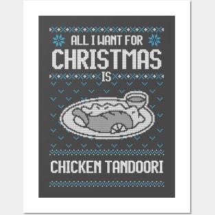 All I Want For Christmas Is Chicken Tandoori - Ugly Xmas Sweater For Chicken Tandoori Lover Posters and Art